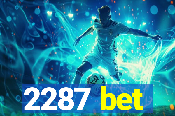 2287 bet